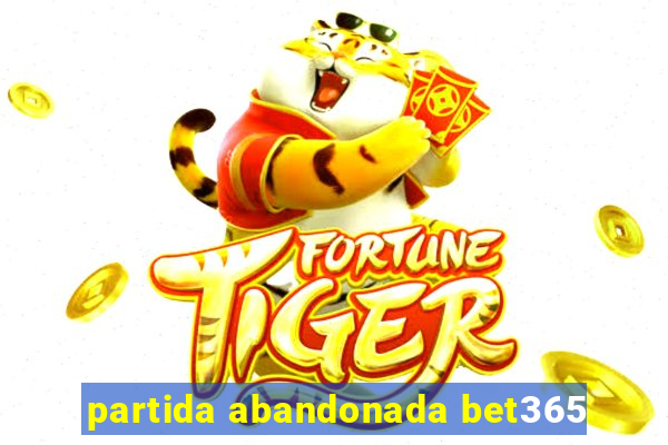 partida abandonada bet365